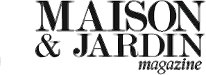 Maison & Jardin Magazine